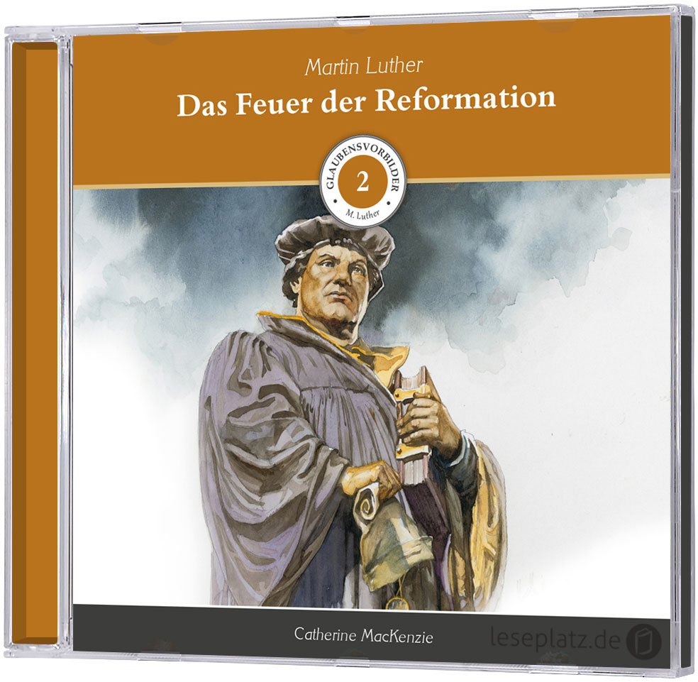Martin Luther - Das Feuer der Reformation - Hörbuch