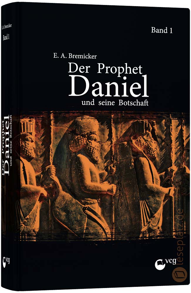 Der Prophet Daniel und seine Botschaft - Band 1