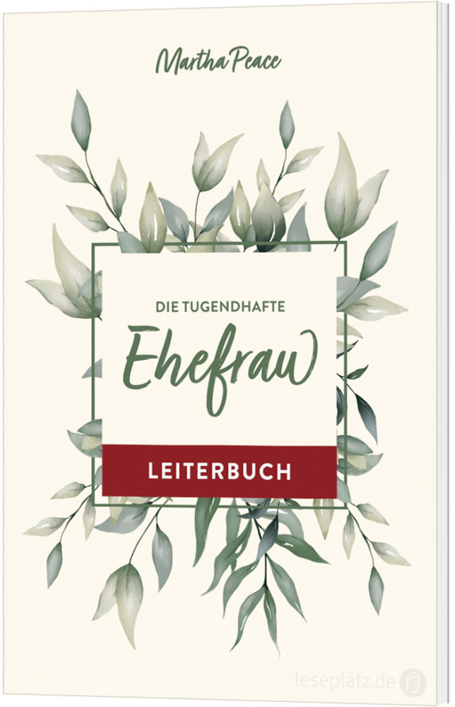 Die tugendhafte Ehefrau - Leiterbuch