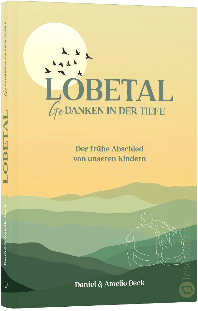 Lobetal - Gedanken aus der Tiefe