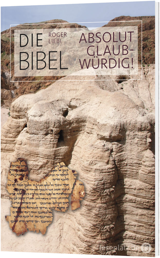 Die Bibel – absolut glaubwürdig!