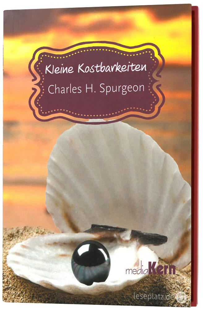 Charles H. Spurgeon - Kleine Kostbarkeiten