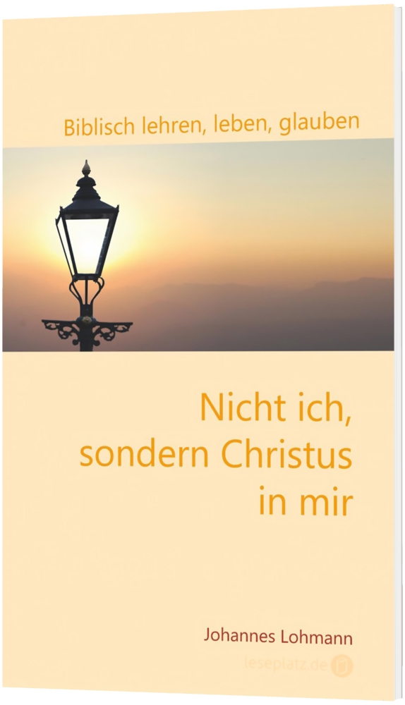 Nicht ich, sondern Christus in mir