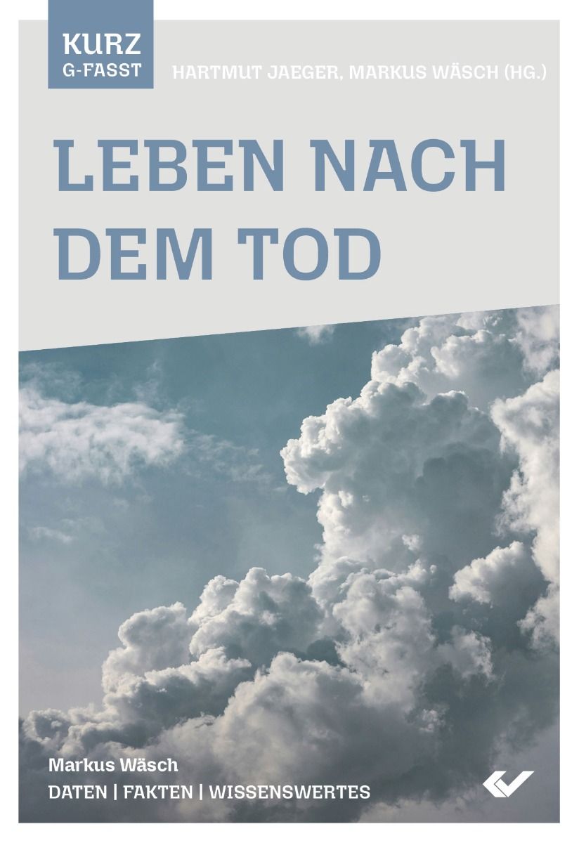 Leben nach dem Tod - kurzgefasst