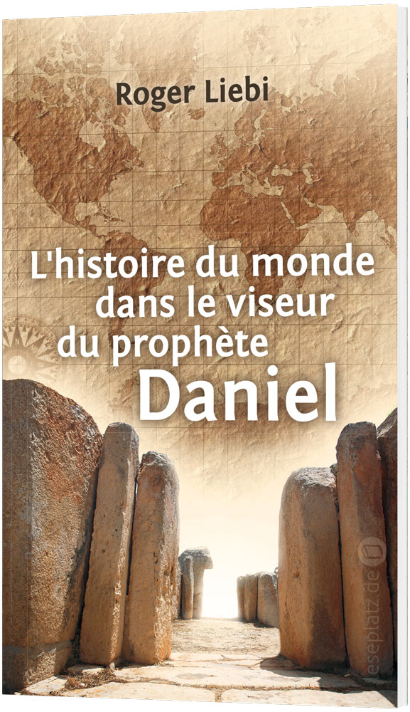 Weltgeschichte im Visier des Propheten Daniel - französisch