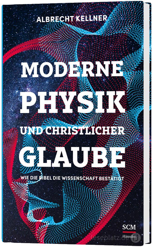 Moderne Physik und christlicher Glaube