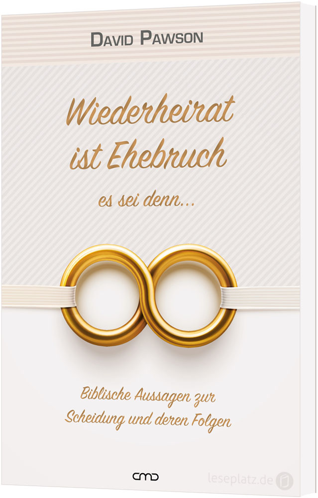 Wiederheirat ist Ehebruch – es sei denn...