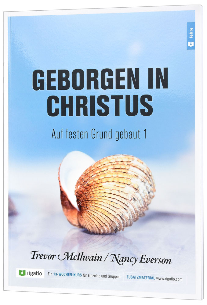 Geborgen in Christus - Auf festen Grund gebaut 1