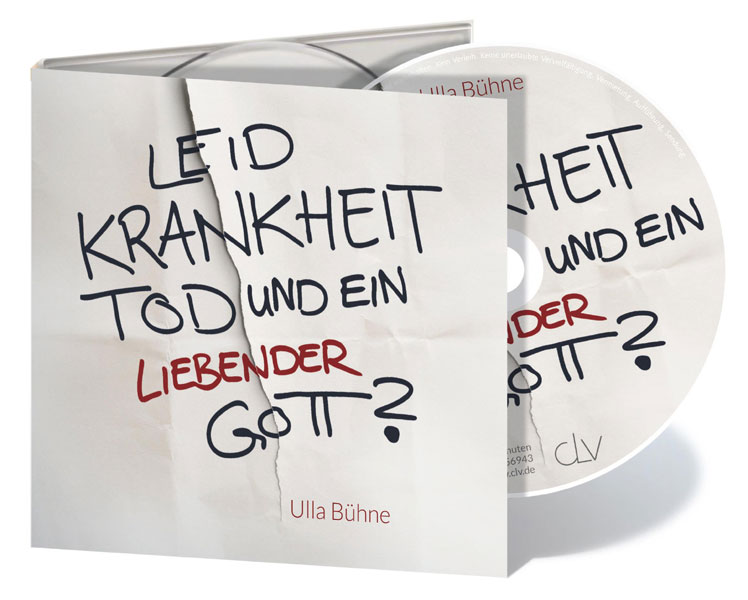 Leid, Krankheit, Tod und ein liebender Gott? - CD