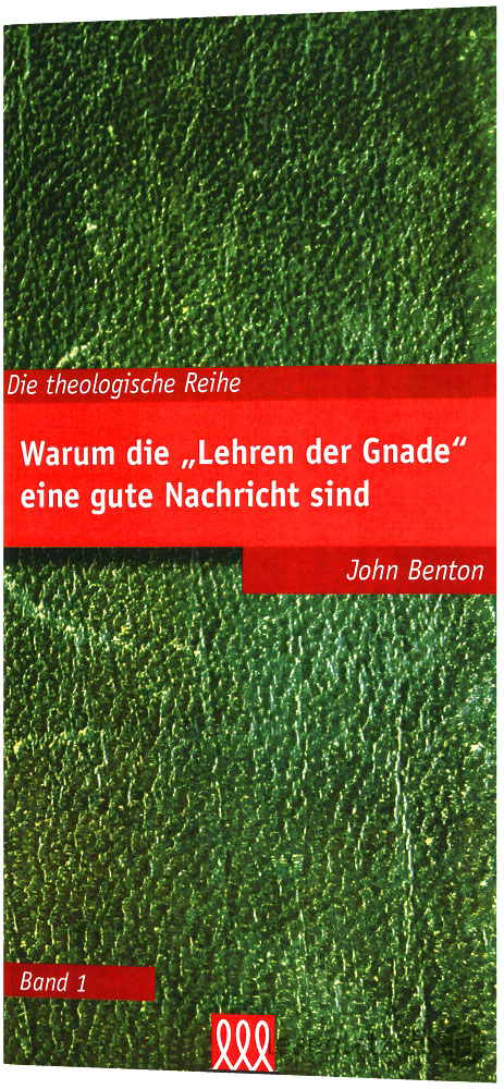 Warum die "Lehren der Gnade" eine gute Nachricht sind