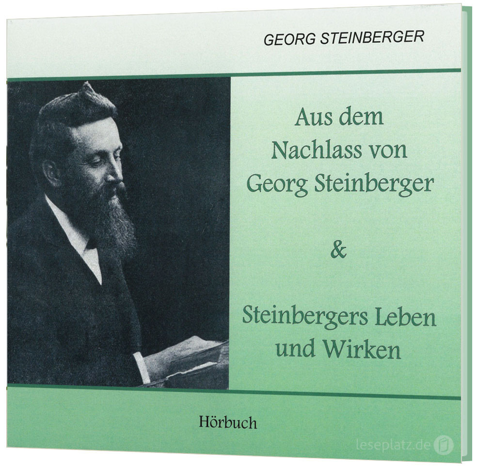 Aus dem Nachlass von Georg Steinberger & Steinbergers Leben und Wirken - Hörbuch