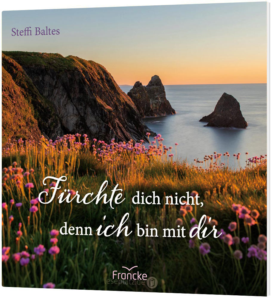 Fürchte dich nicht, denn ich bin bei dir