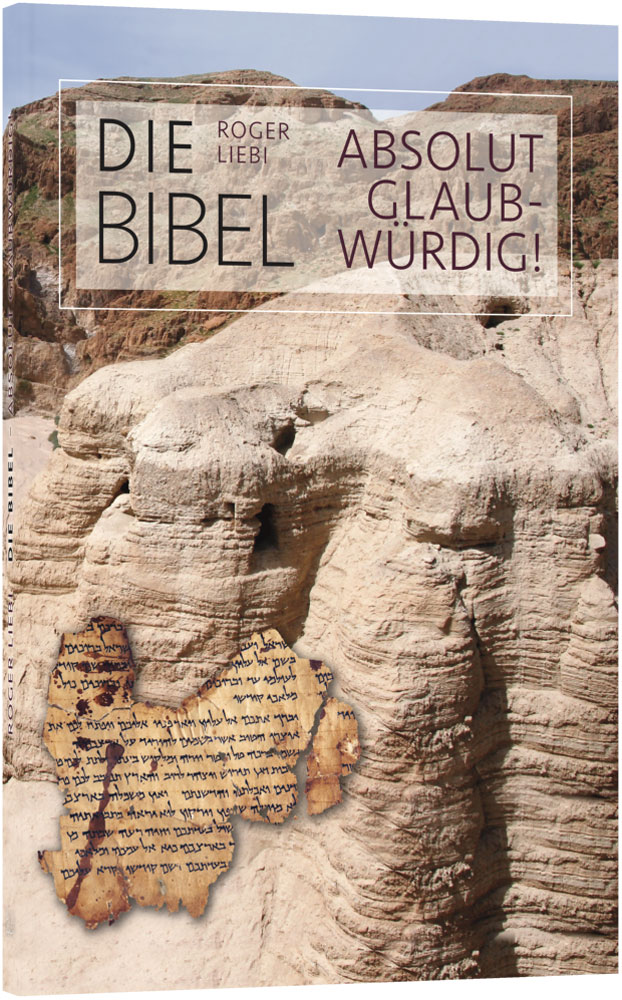 Die Bibel – absolut glaubwürdig!