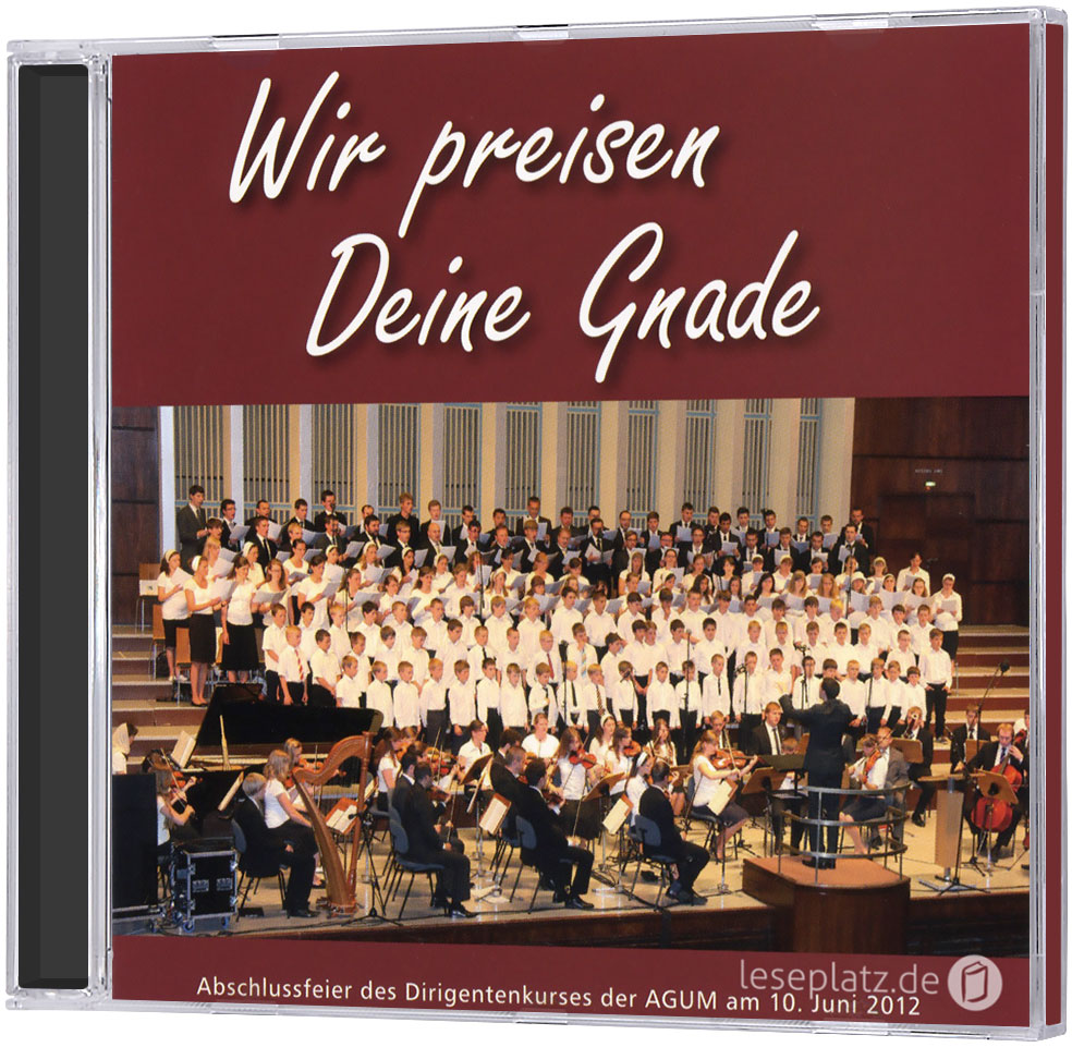 Wir preisen Deine Gnade - CD