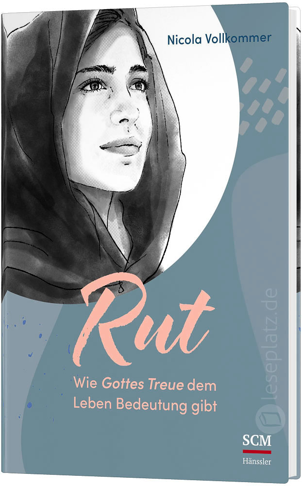 Rut - Wie Gottes Treue dem Leben Bedeutung gibt
