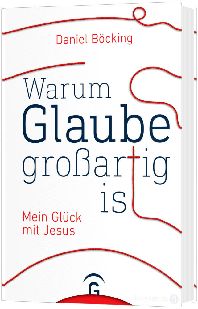 Warum Glaube großartig ist