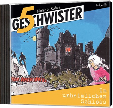 5 Geschwister CD (3) - Im unheimlichen Schloss