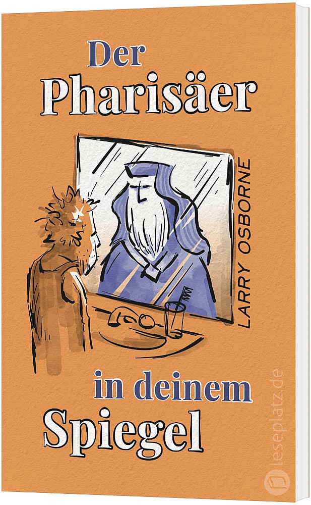 Der Pharisäer in deinem Spiegel