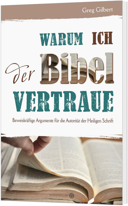 Warum ich der Bibel vertraue