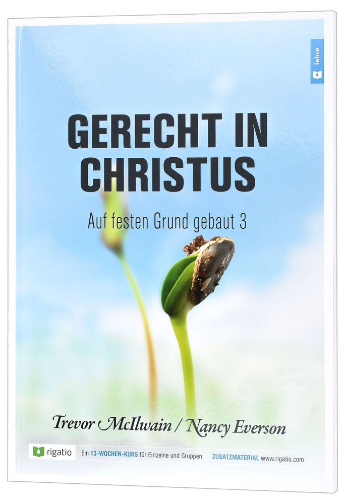 Gerecht in Christus - Auf festen Grund gebaut 3