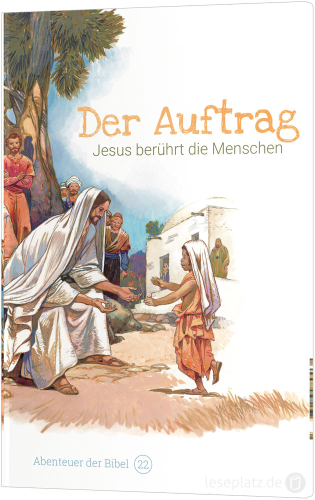 Der Auftrag – Jesus berührt die Menschen (22)