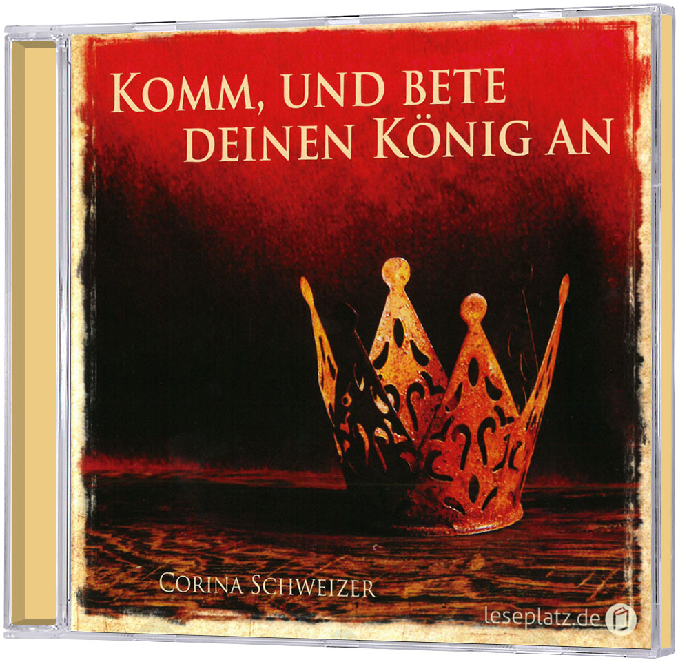 Komm, und bete deinen König an - CD