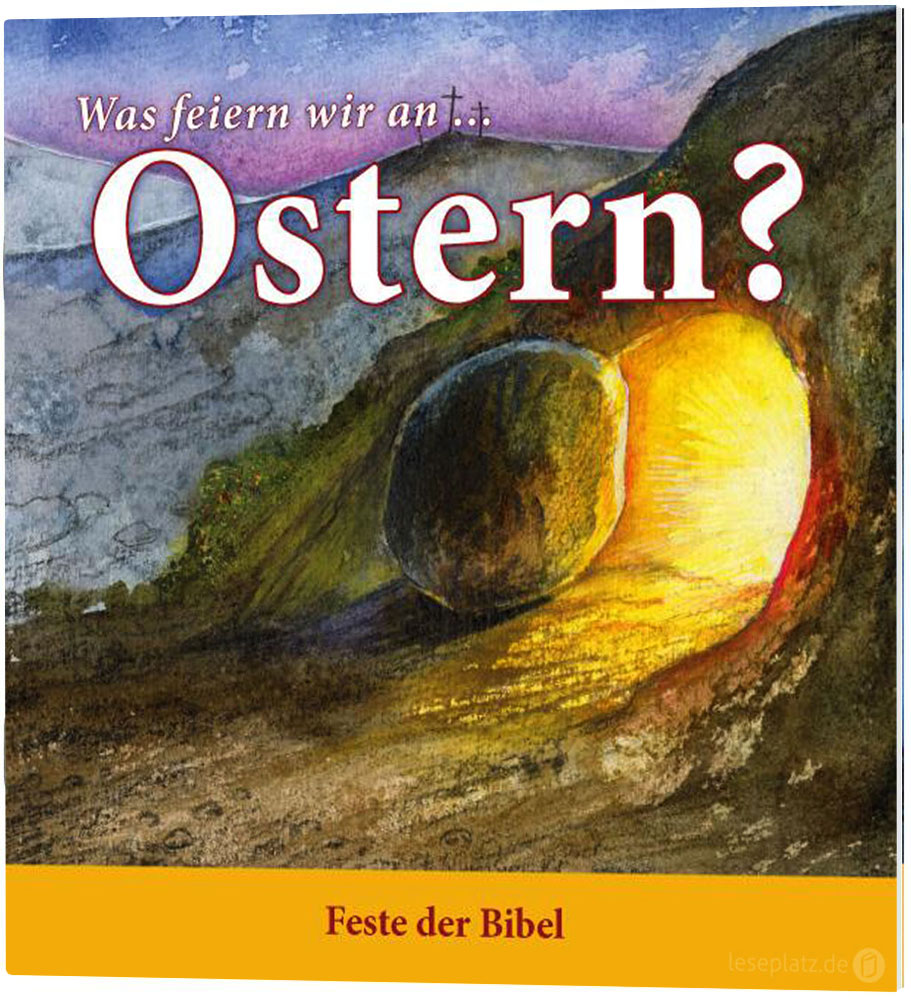 Was feiern wir an ... Ostern?