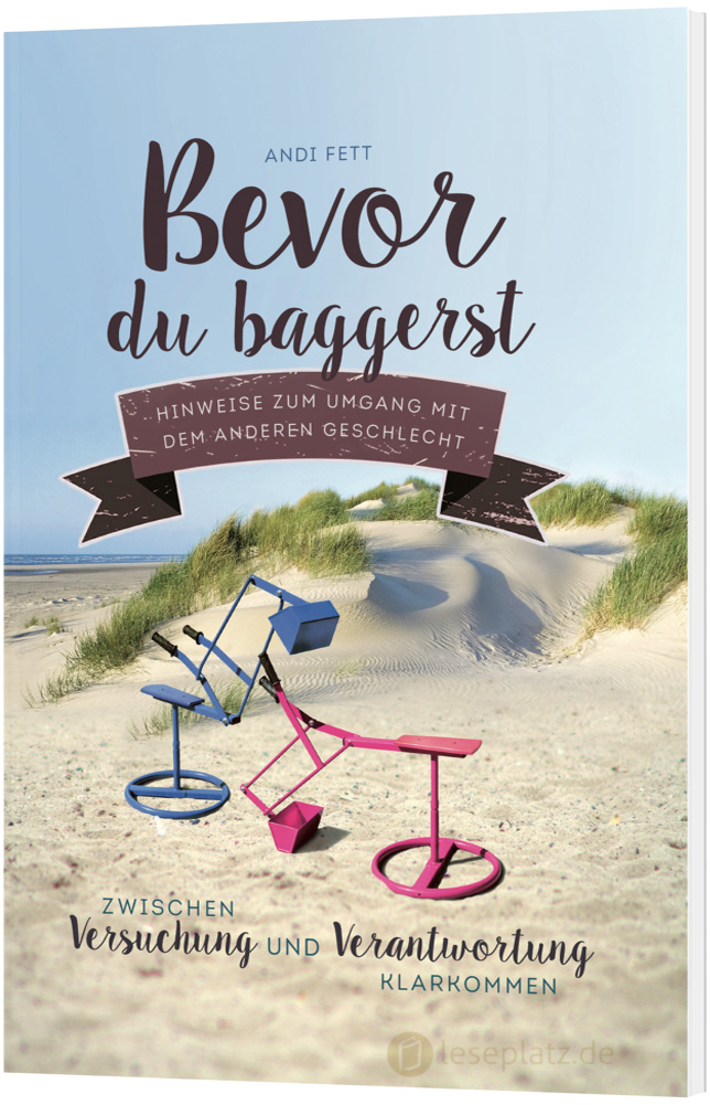 Bevor du baggerst