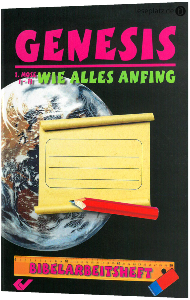 Genesis - Wie alles anfing (1.Mose 1-11)