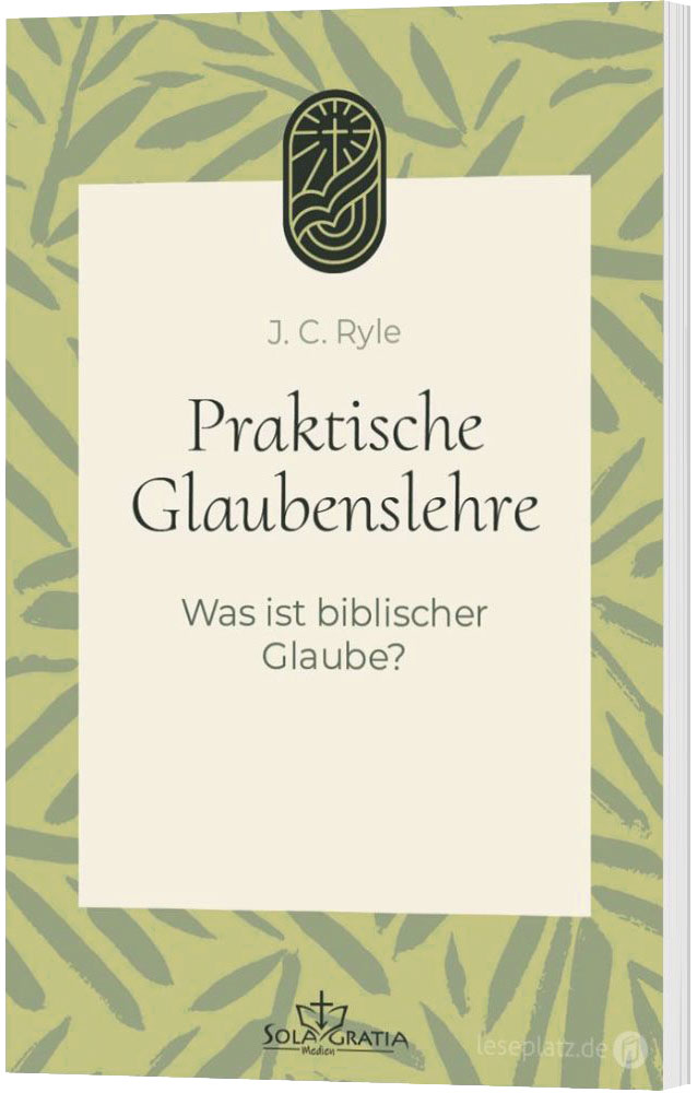 Praktische Glaubenslehre - Band 1