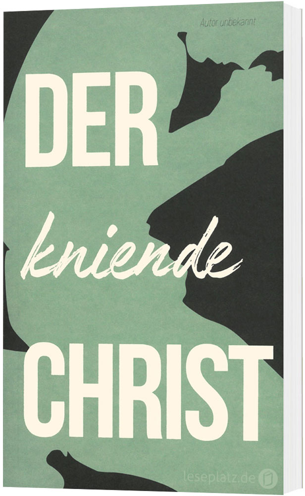 Der kniende Christ