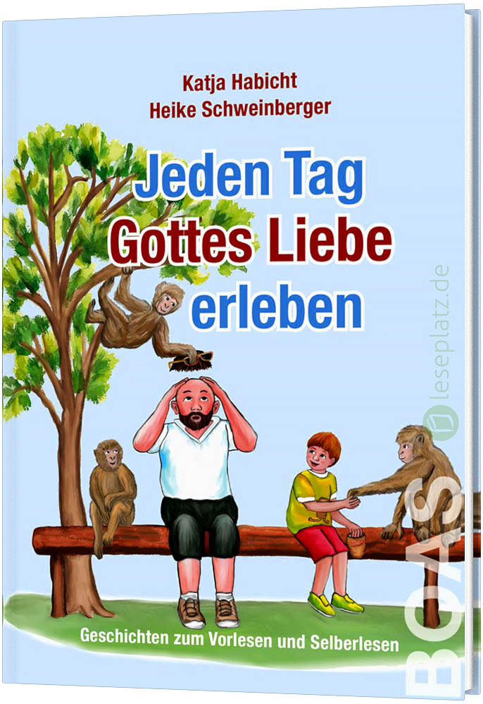 Jeden Tag Gottes Liebe erleben