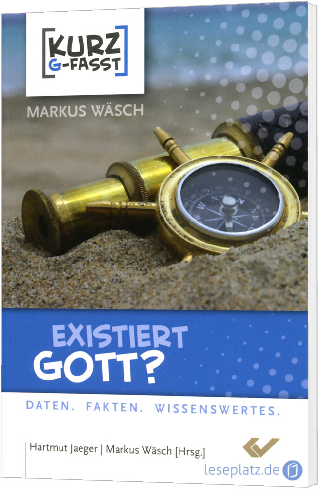 Existiert Gott? - kurzgefasst