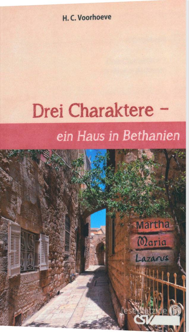 Drei Charaktere - ein Haus in Bethanien