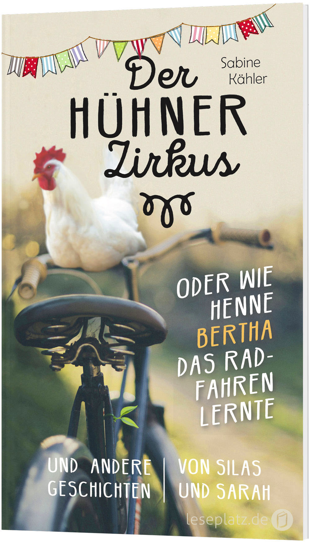 Der Hühnerzirkus oder Wie Henne Bertha das Radfahren lernte