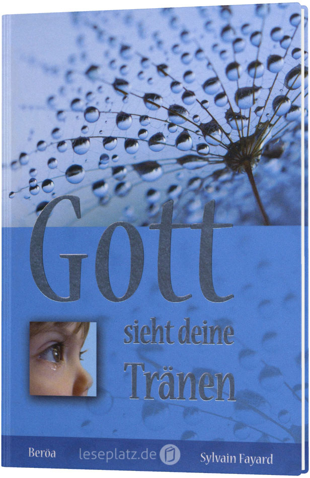 Gott sieht deine Tränen