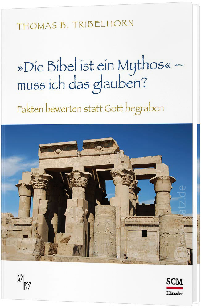 "Die Bibel ist ein Mythos" – muss ich das glauben?