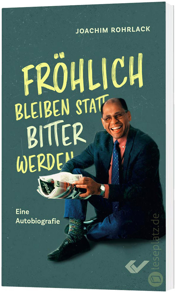 Fröhlich bleiben statt bitter werden