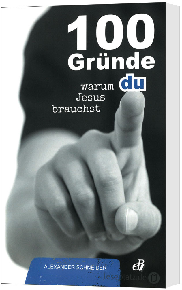 100 Gründe, warum du Jesus brauchst