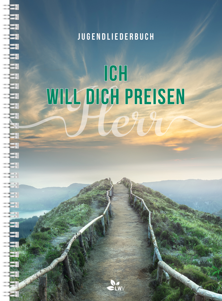 Ich will dich preisen - Jugendliederbuch