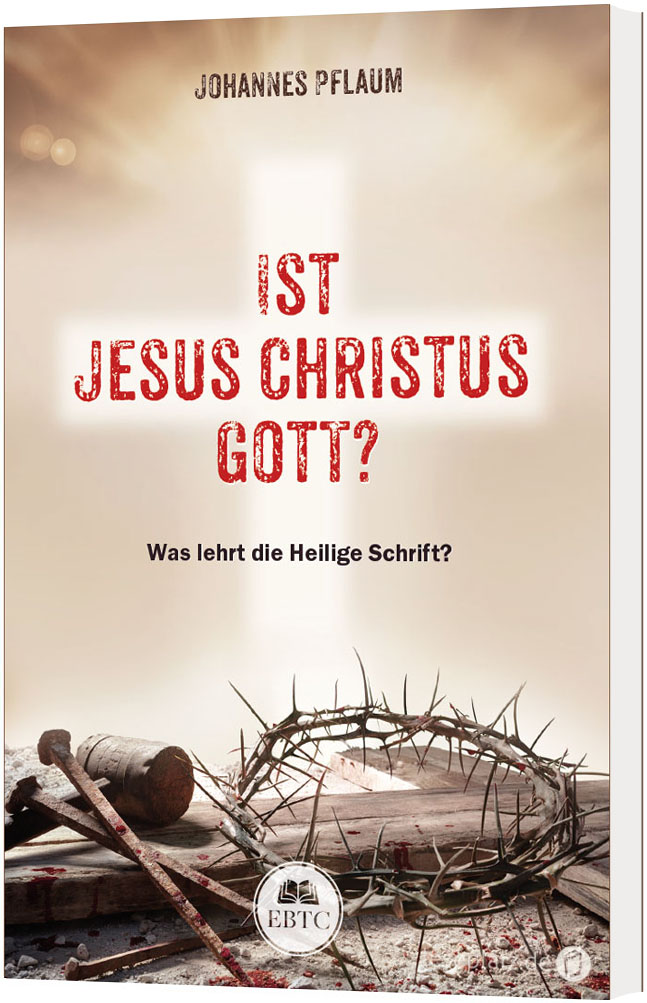 Ist Jesus Christus Gott?