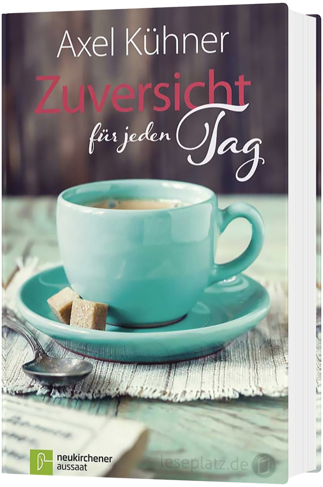 Zuversicht für jeden Tag