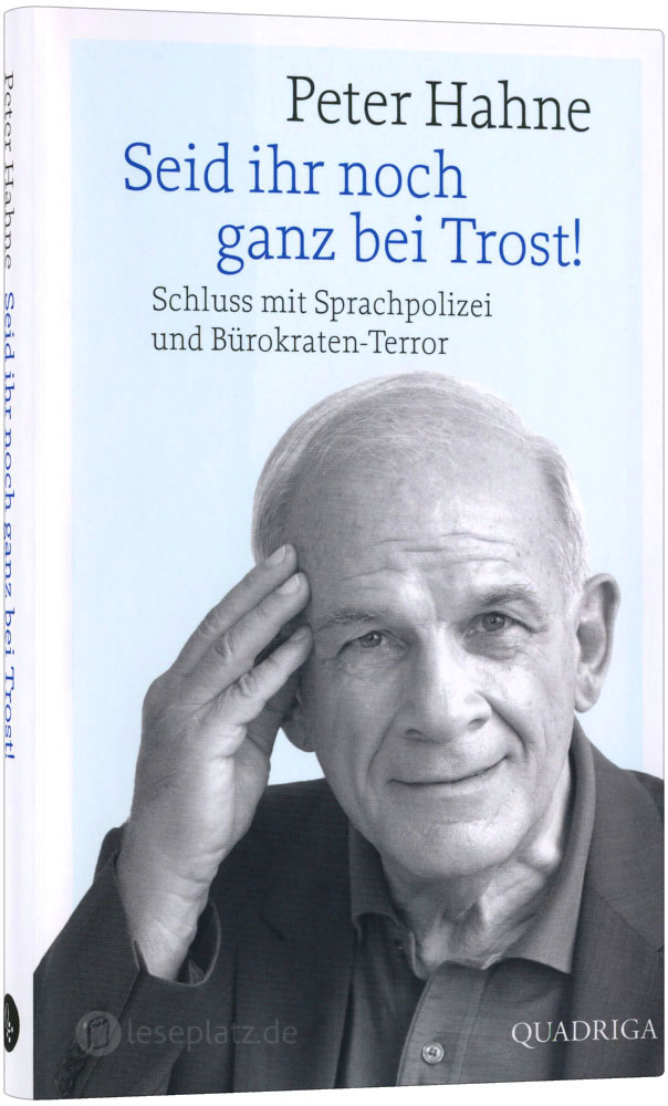 Seid ihr noch ganz bei Trost!