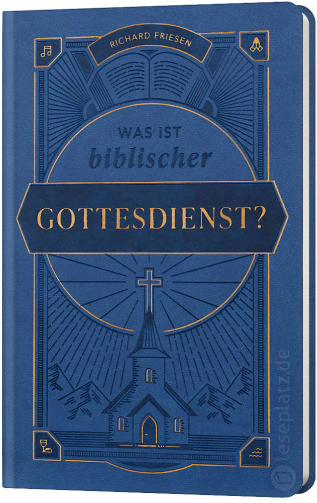 Was ist biblischer Gottesdienst? Was ist biblischer Gottesdienst?