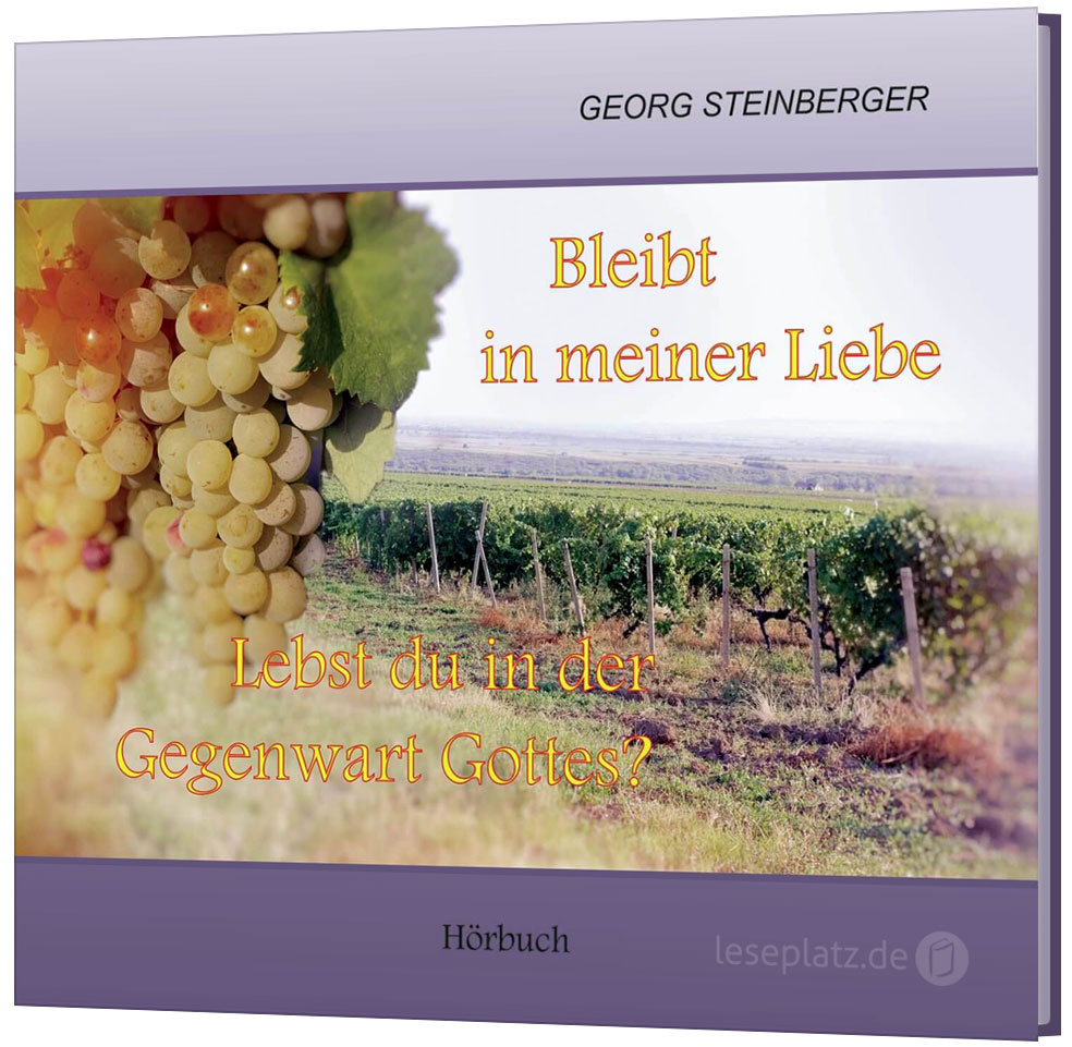 Bleibt in meiner Liebe / Lebst du in der Gegenwart Gottes? - Hörbuch