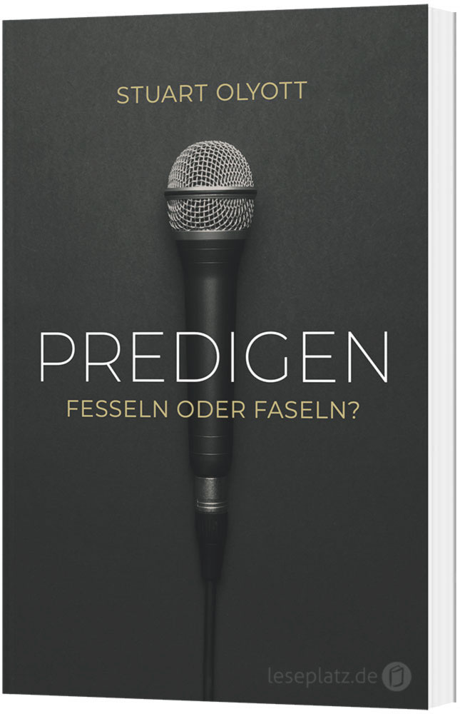 Predigen – fesseln oder faseln?