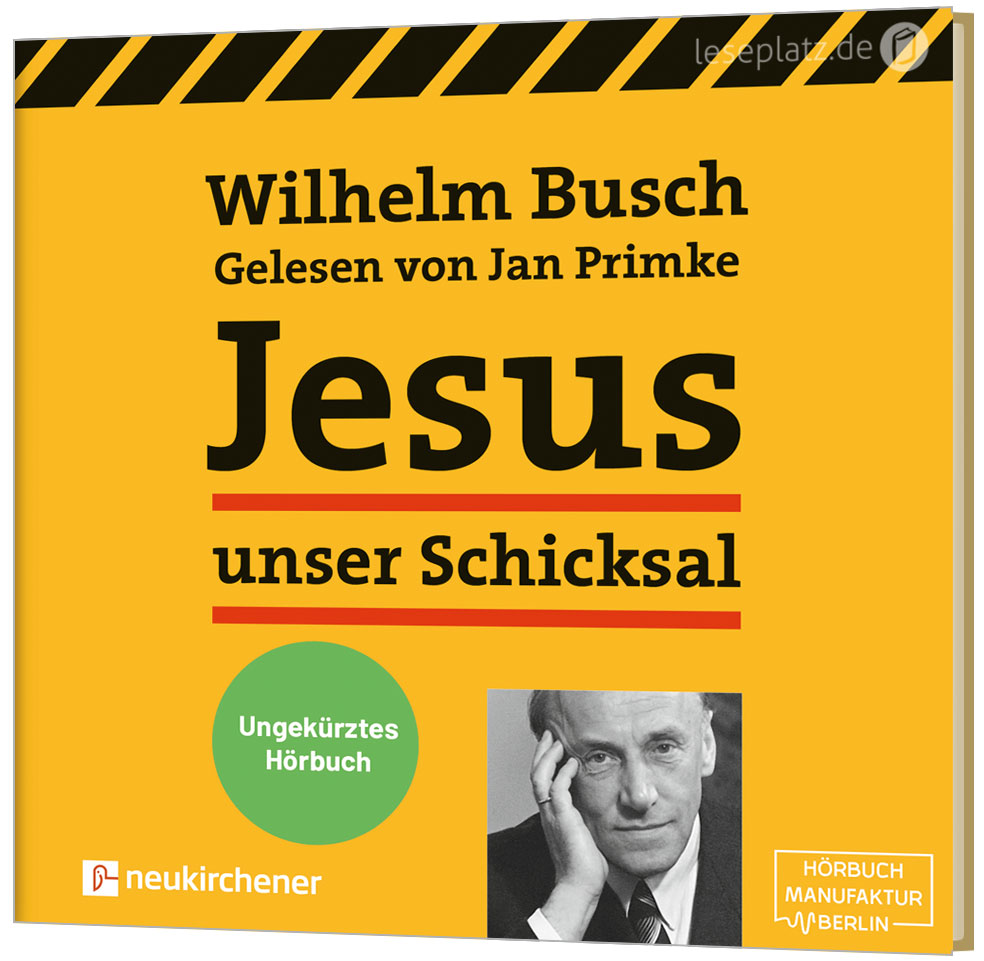 Jesus unser Schicksal - Hörbuch (Ungekürzte Fassung)