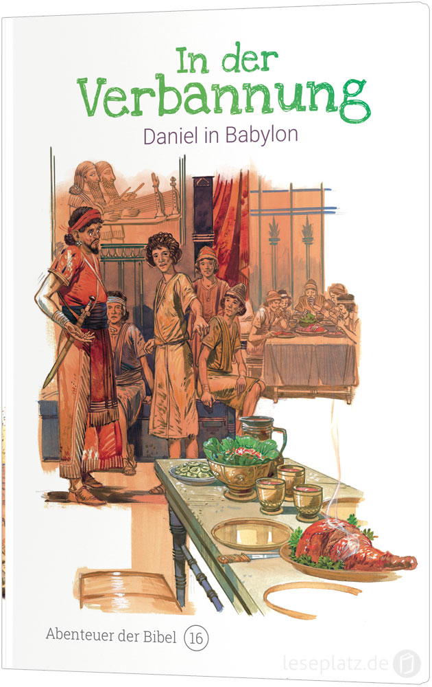 In der Verbannung – Daniel in Babylon (16)