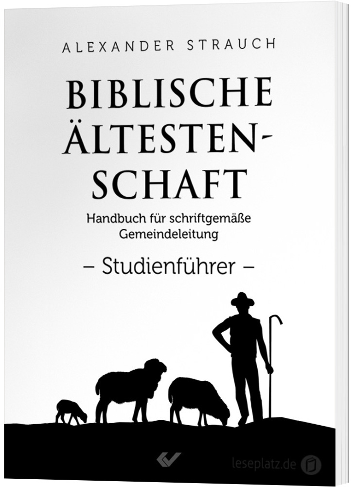 Biblische Ältestenschaft - Studienführer