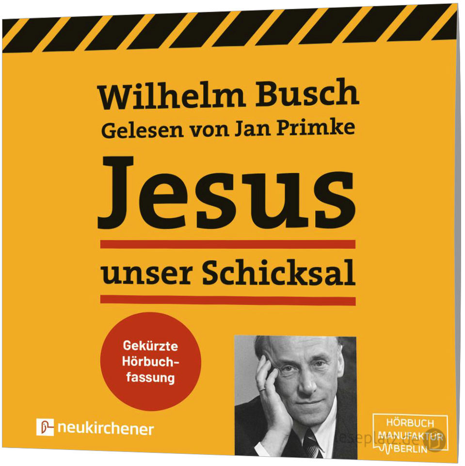 Jesus unser Schicksal - Hörbuch (Gekürzte Fassung)